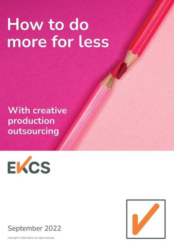 How to do more for less with Creative Production Outsourcing How to do more for less with Creative Production Outsourcing