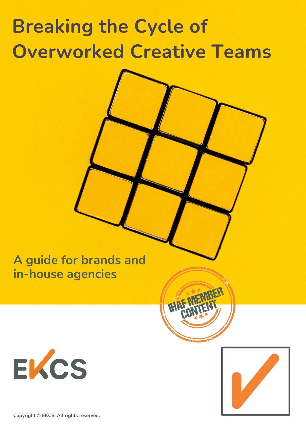IHAF - Breaking the Cycle of Overworked Creative Teams A guide for brands and in-house agencies
